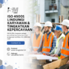 ISO 45001 LINDUNGI KARYAWAN & TINGKATKAN KEPERCAYAAN